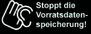 Stoppt die Vorratsdatenspeicherung!